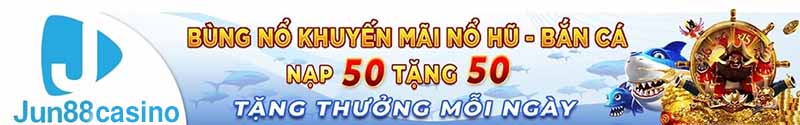 khuyến mãi jun88 game nổ hũ