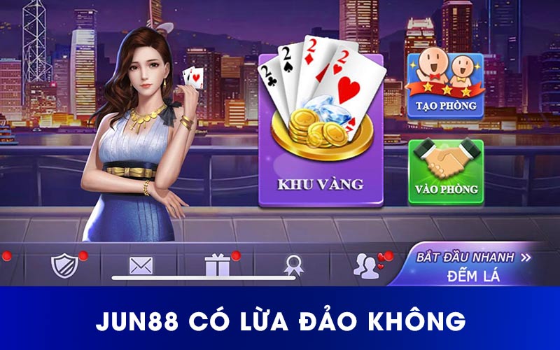 Nhà cái Jun88 lừa đảo liệu có phải thông tin đúng không