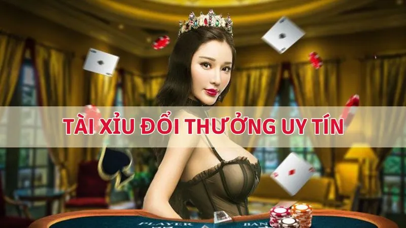 tài xỉu đổi thưởng uy tín