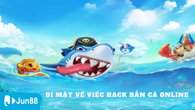 Bí Mật Về Việc Hack Bắn Cá Online