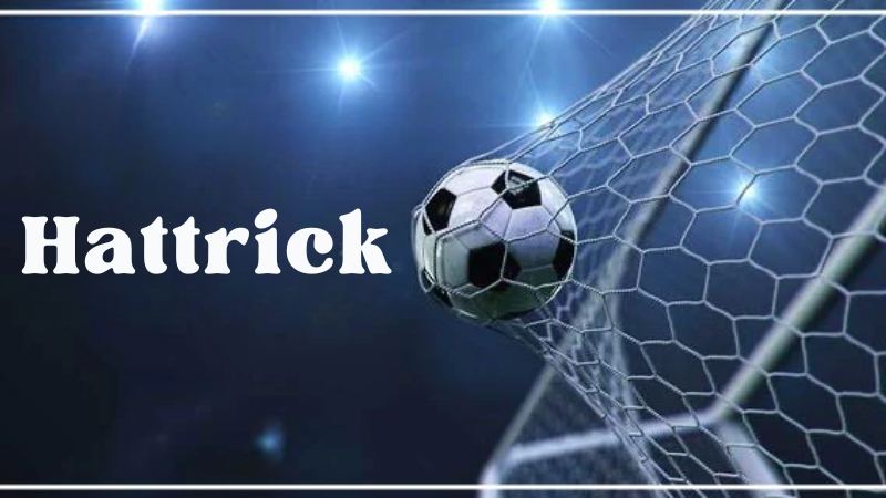 Hattrick là gì? Tại Sao Hattrick Được Coi là Thành Tích Vĩ Đại trong Bóng Đá?